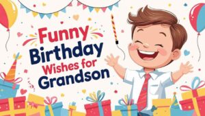 funny birthday wishes for grandson