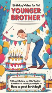 birthday wishes for tall younger brother