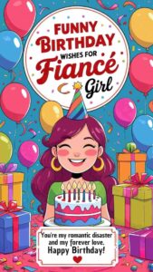 funny birthday wishes for fiance girl