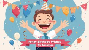 funny birthday wishes for grandson