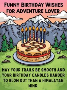 Funny Birthday Wishes for Adventure Lover