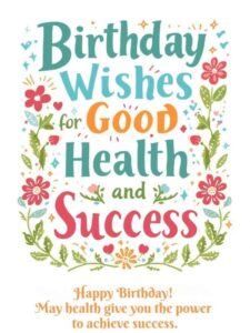 birthday wishes for good health and success