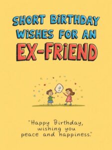 short birthday wishes for an ex-friend