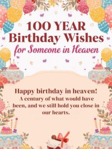 100 year birthday wishes for someone in heaven