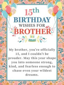 15th birthday wishes for brother