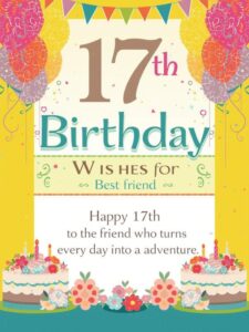 17th birthday wishes for best friend