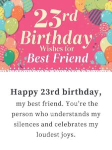 23rd birthday wishes for best friend