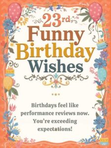23rd funny birthday wishes