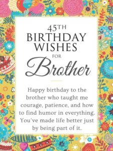 45th birthday wishes for brother