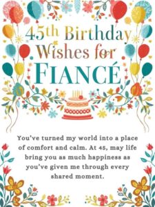 45th birthday wishes for fiance