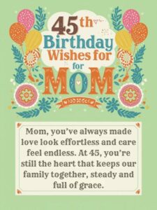 45th birthday wishes for mom