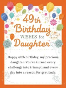 49th birthday wishes for daughter