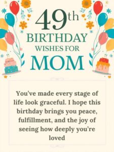 49th birthday wishes for mom