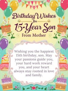 birthday wishes for 15 year son from mother