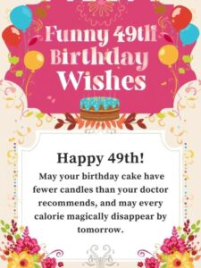 funny 49th birthday wishes
