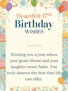 heartfelt 17th birthday wishes
