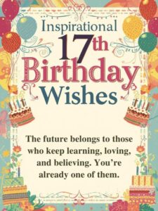 inspirational 17th birthday wishes