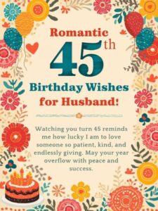 romantic 45th birthday wishes