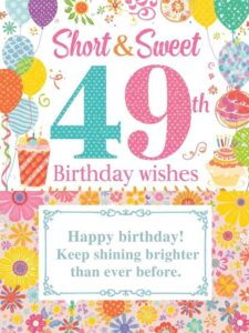 short and sweet 49th birthday wishes