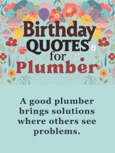 Birthday Quotes for Plumber 