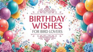Birthday Wishes for Bird Lovers