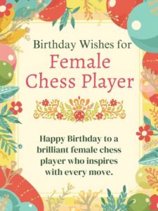 Birthday Wishes for Female Chess Player