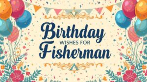 Birthday Wishes for Fisherman