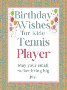 Birthday Wishes for Kid Tennis Player