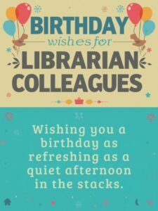 Birthday Wishes for Librarian Colleagues