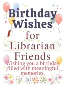Birthday Wishes for Librarian Friends