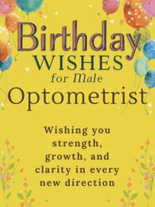 Birthday Wishes for Male Optometrist