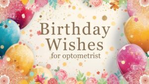 Birthday Wishes for Optometrist
