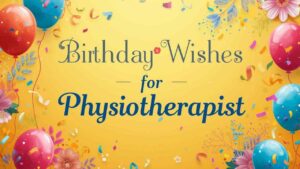 Birthday Wishes for Physiotherapist