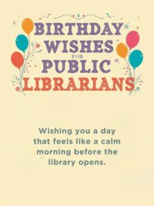Birthday Wishes for Public Librarians