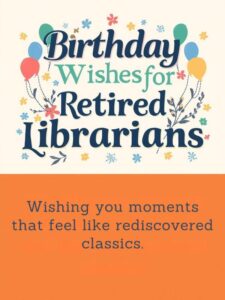 Birthday Wishes for Retired Librarians