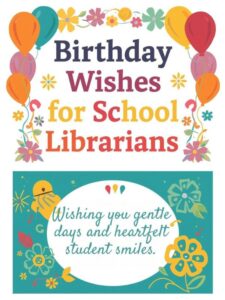 Birthday Wishes for School Librarians
