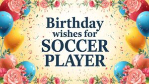 Birthday Wishes for Soccer Player