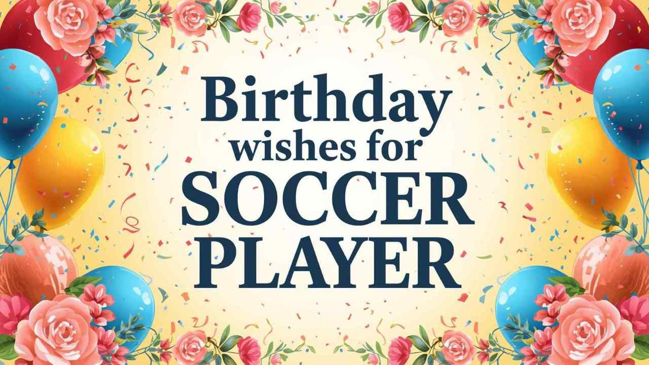 Birthday Wishes for Soccer Player