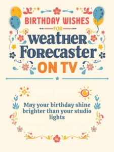 Birthday Wishes for Weather Forecaster on TV