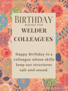 Birthday Wishes for Welder Colleagues