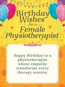 Birthday Wishes for a Female Physiotherapist 