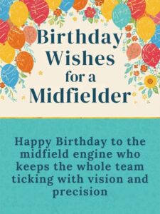 Birthday Wishes for a Midfielder