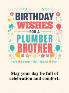 Birthday Wishes for a Plumber Brother 