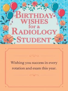 Birthday Wishes for a Radiology Student