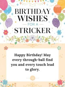 Birthday Wishes for a Striker