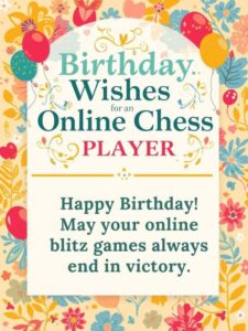 Birthday Wishes for an Online Chess Player