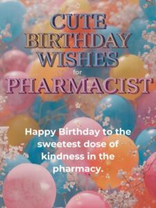 Cute Birthday Wishes for Pharmacist