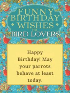 Funny Birthday Wishes for Bird Lovers