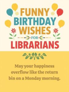 Funny Birthday Wishes for Librarians