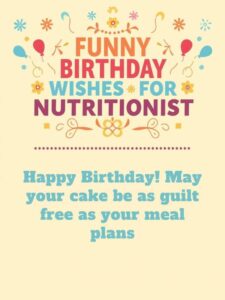 Funny Birthday Wishes for Nutritionist